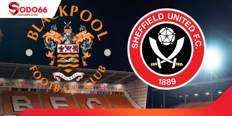 Blackpool vs Sheff Utd - dự đoán tỷ số