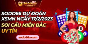 sodo66 dự đoán XSMB 17/2/2023