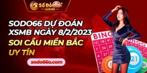 Dự đoán XSMB 8/2/2023