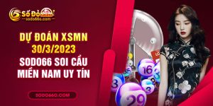 Nhà cái sodo66 dự đoán XSMN 30/3/2023