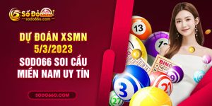 SODO66 dự đoán XSMN 5/3/2023
