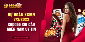 SODO66 dự đoán XSMN 7/3/2023