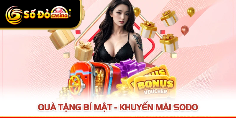 Quà tặng bí mật, khuyến mãi tại nhà cái 