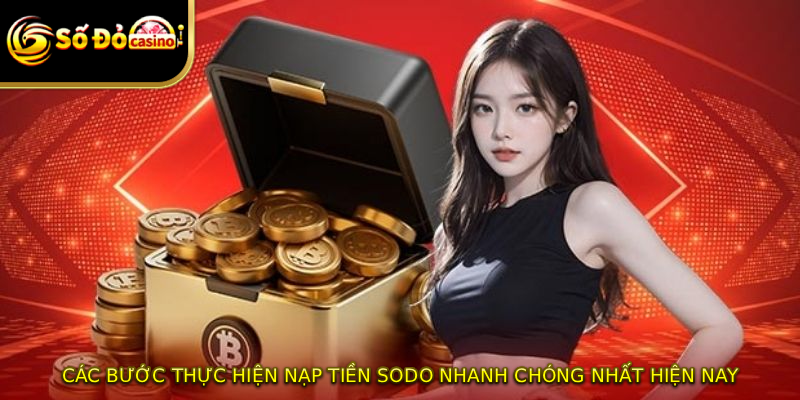 Các bước thực hiện nạp tiền SODO nhanh chóng nhất hiện nay