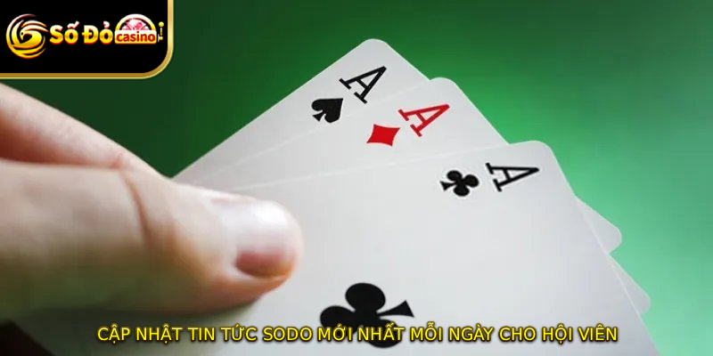 Cập nhật tin tức SODO mới nhất mỗi ngày cho hội viên