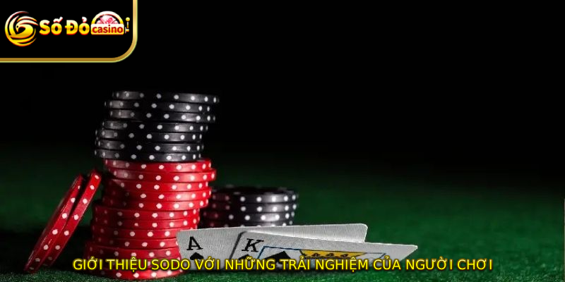 Giới thiệu SODO với những trải nghiệm của người chơi